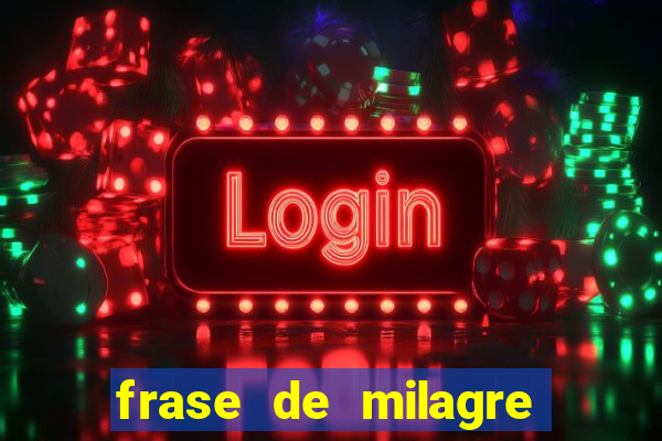 frase de milagre de deus